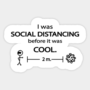 Social Distancing before it was cool Sticker